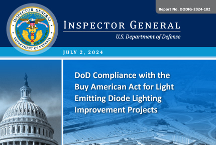 DoD Compliance with the Buy American Act for Light Emitting Diode Lighting Improvement Projects (Report No. DODIG‑2024‑102)